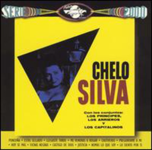 Chelo Silva - Con Los Conjuntos: Los Principes, Los Arrieros Y Los Capitalinos