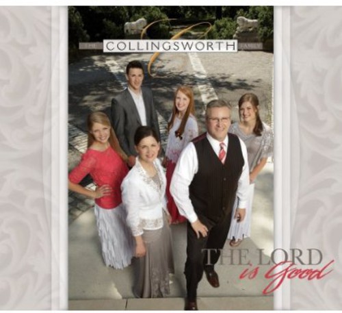 Collingsworth Family - The Lord Is Good