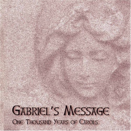 Gabriel's Message: One Thousand Years Carols / Various