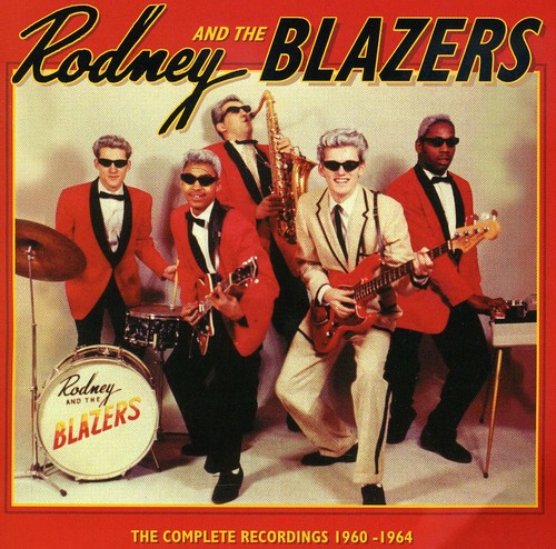 Rodney & The Blazers - The Complete Recordings