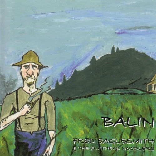 Fred Eaglesmith & The Flathead Noodlers - Balin