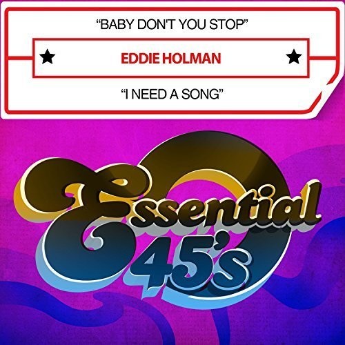 Baby Don't You Stop / I Need A Song