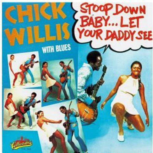 Stoop Down Baby Let Your Daddy See