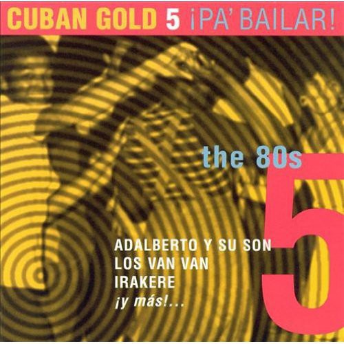 Cuban Gold 5: Pa Bailar /  Various