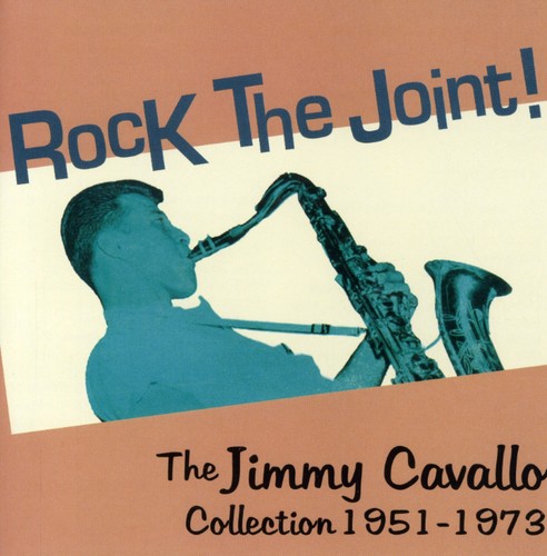 Rock The Joint! The Jimmy Cavallo Collection 1951-73