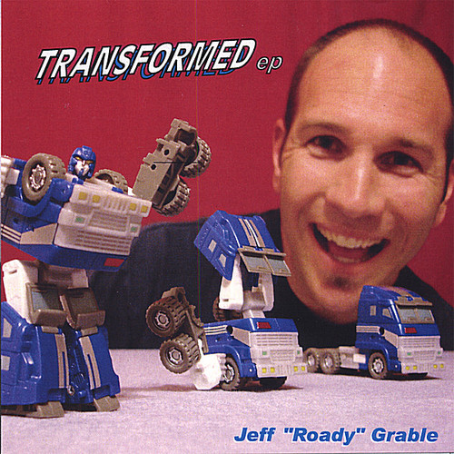 Jeff "Roady' Grable - Transformed EP