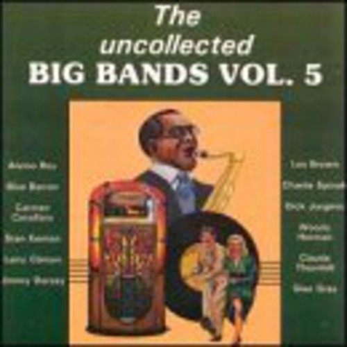 Vol. 5-Uncollected Big Bands