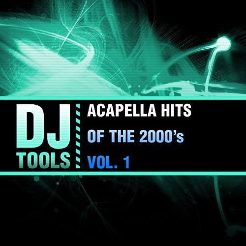 ACAPELLA HITS OF THE 2000'S VOL. 1