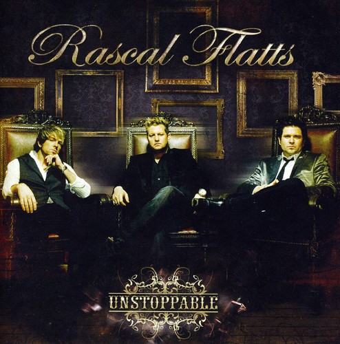 Rascal Flatts - Unstoppable