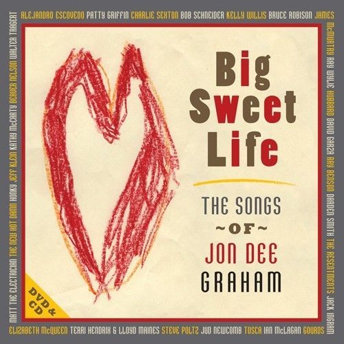 Big Sweet Life-Songs Of Jon Dee Graham - Big Sweet Life: Songs Of Jon Dee Graham