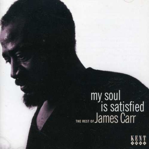My Soul Is Satisfied/ The Rest Of James Carr [Import]