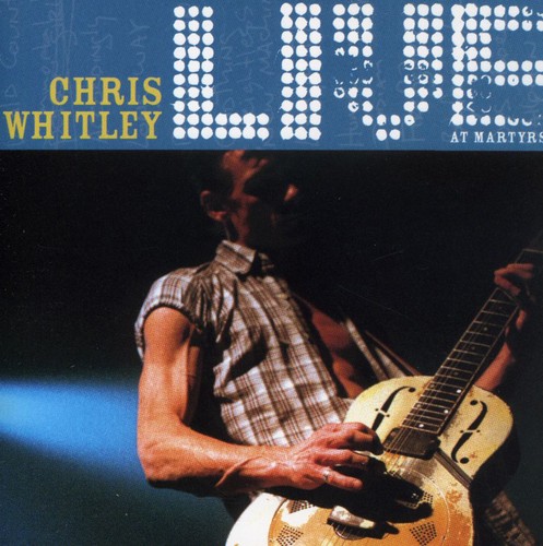 Chris Whitley Live at Martyrs