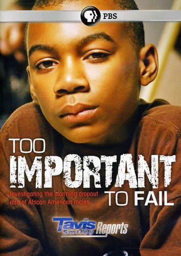 Tavis Smiley Reports: Too Important to Fail