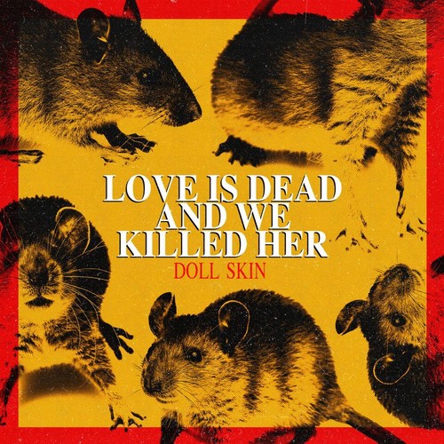 LOVE IS DEAD AND WE KILLED HER