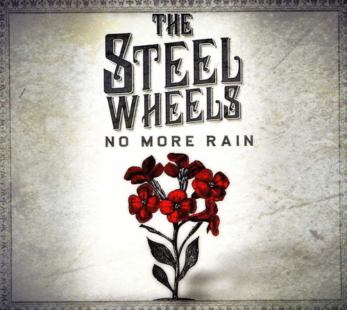 The Steel Wheels - No More Rain
