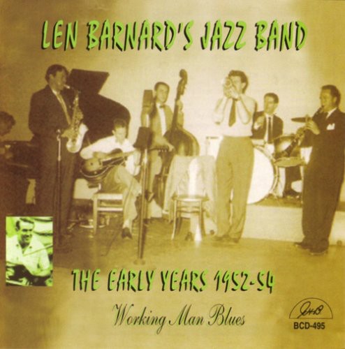 Len Barnard's Jazz Band - The Early Years 1952-54 Working Man Blues