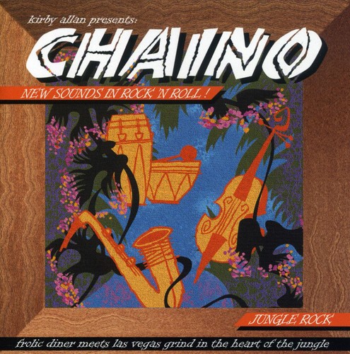 Kirby Allen Presents Chaino - Kirby Allan Presents Chaino: New Sounds In Rock N' Roll - Jungle Rock