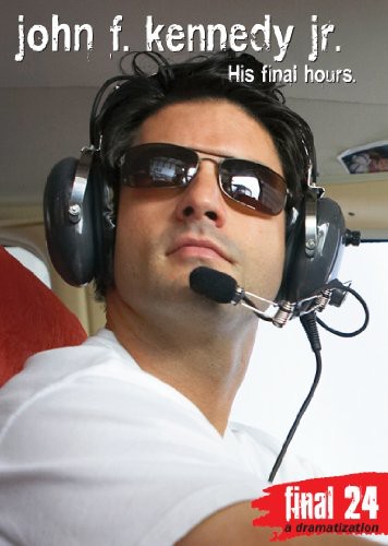 Final 24: John Kennedy JR: His Final Hours