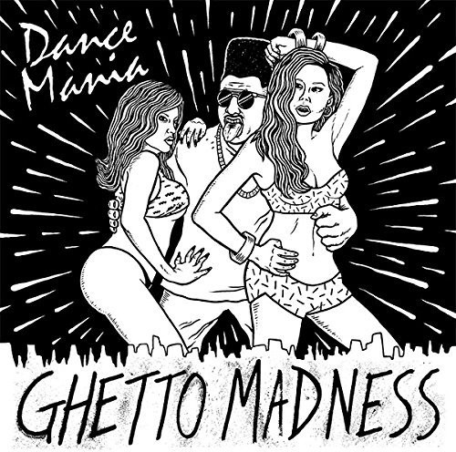 Dance Mania: Ghetto Madness /  Various