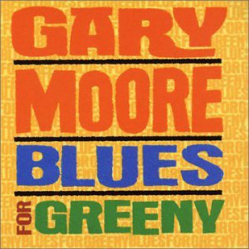 Gary Moore - Blues For Greeny [Import]
