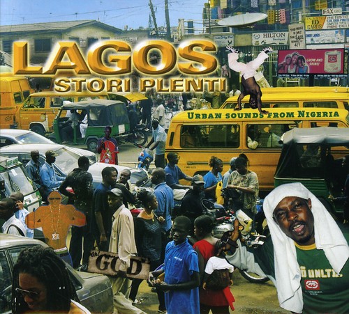 Lagos Stori Plenti: Urban Sounds From Nigeria