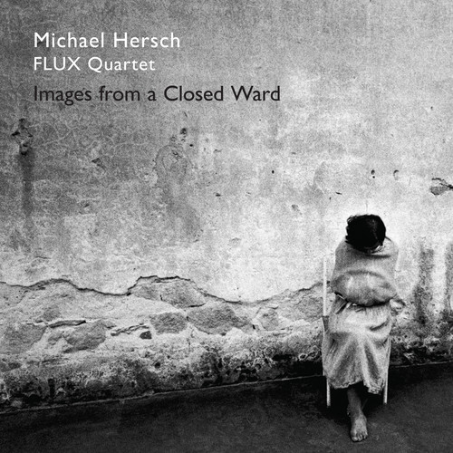 Hersch / Images from a Closed Ward