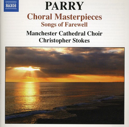 Christopher Stokes - Choral Masterpieces: Songs of Farewell