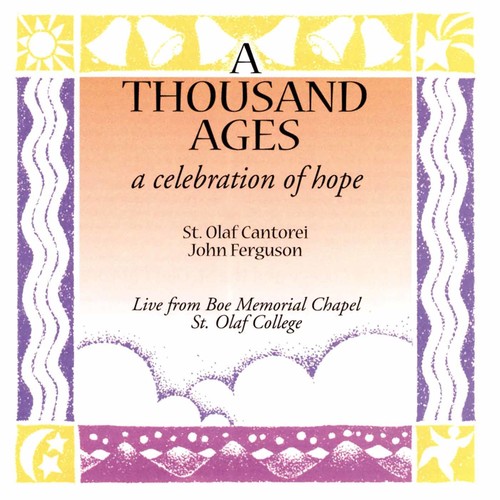 St Olaf Cantorei - A Thousand Ages: A Celebration of Hope