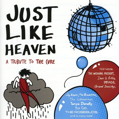 Cure Tribute - Just Like Heaven: A Tribute To The Cure