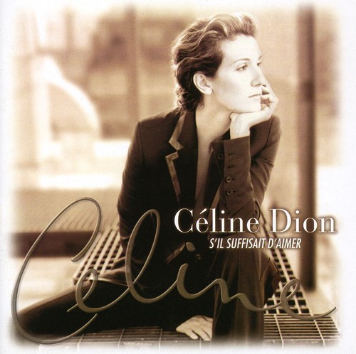 Celine Dion - S Il Suffisait D Aimer [Import]
