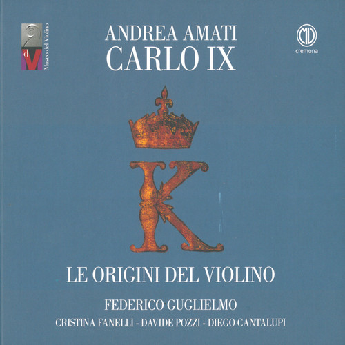 Andrea Amati Carlo Ix / Origini Del Violino