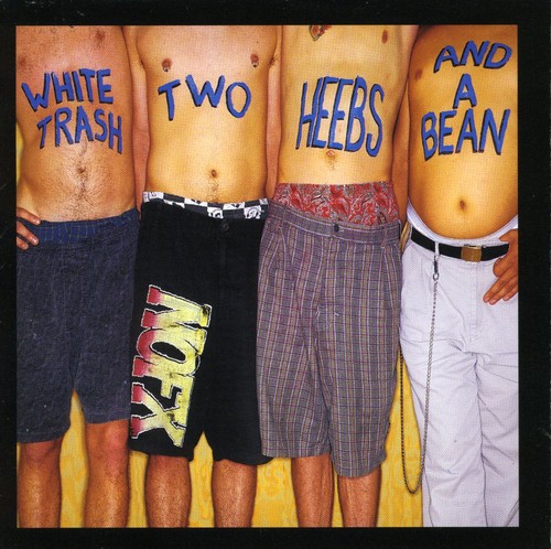 White Trash Two Heebs and A Bean