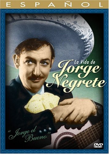 La Vida de Jorge Negrete