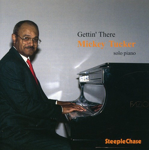 Mickey Tucker - Gettin There