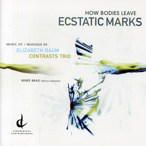 Elizabeth Raum - How Bodies Leave Ecstatic Marks