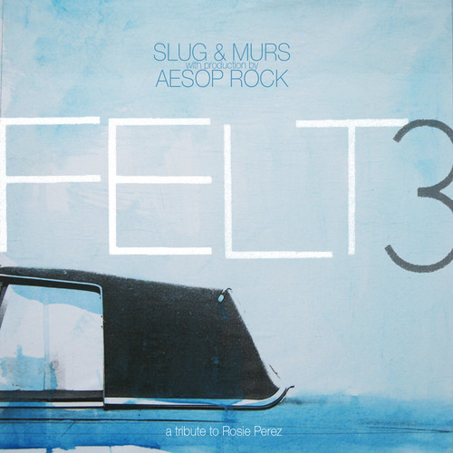 Felt, Vol. 3: A Tribute To Rosie Perez