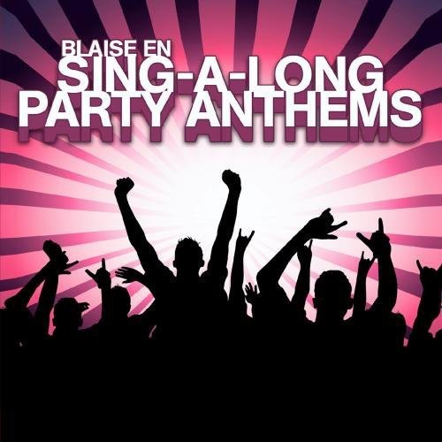 Sing-A-Long Party Anthems