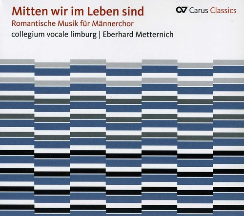 Romantic Music for Men's Choir: Mitten Wir Im