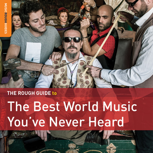 Rough Guide To The Best World Music You've Never Heard
