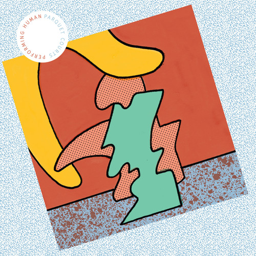 Parquet Courts - Human Performance