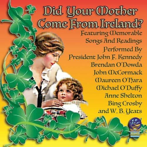 Did Your Mother Come from Ireland