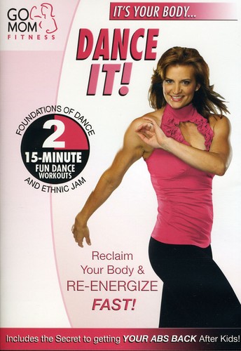 Go Mom Fitness: Dance It!