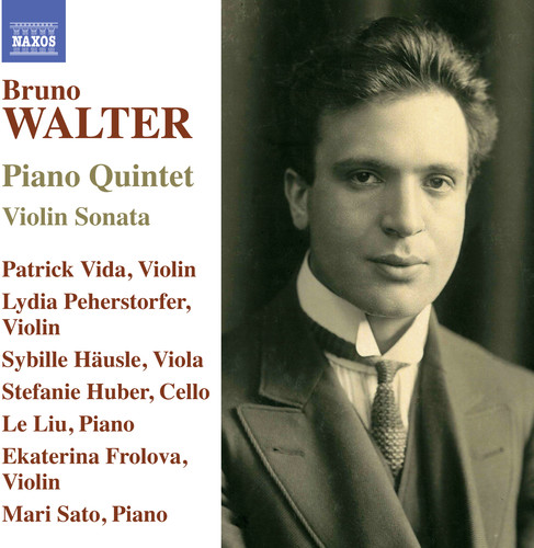 BRUNO WALTER: PIANO QUINTET & VIOLIN SONATA