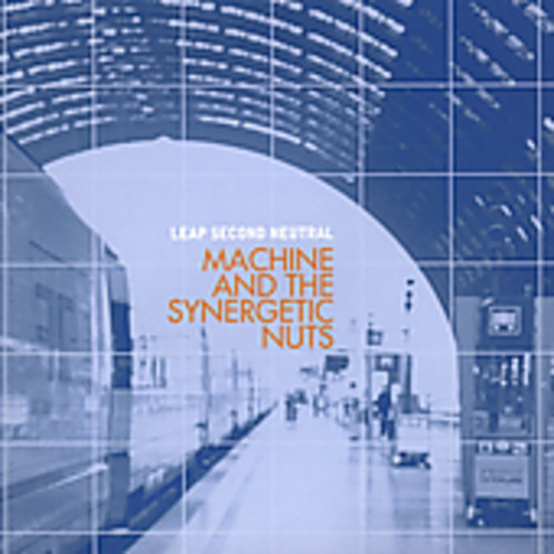 Machine & The Synergetic Nut - Leaf Second Neutral