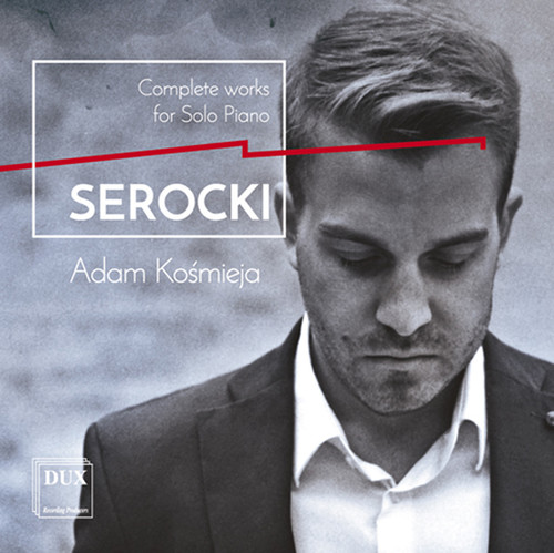 Kazimierz Serocki: Complete Works For Solo Piano