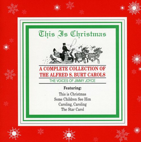 This Is Christmas: Complete Carols By Alfred Burt