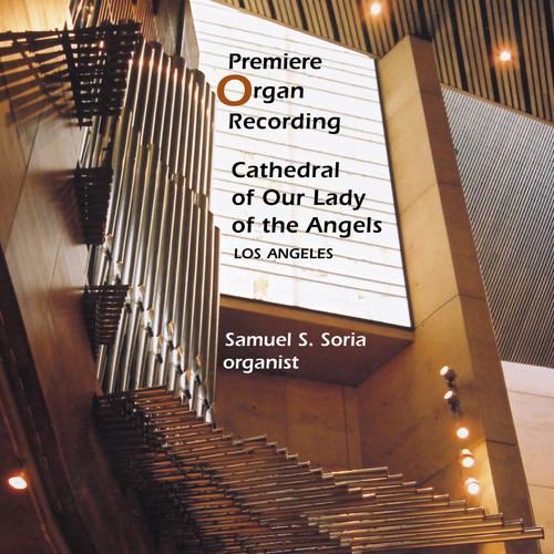 Samuel Soria - Premiere Organ Recording