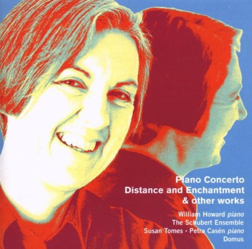 Judith Weir: Piano Concerto Distance And Enchantment & Other (Various)