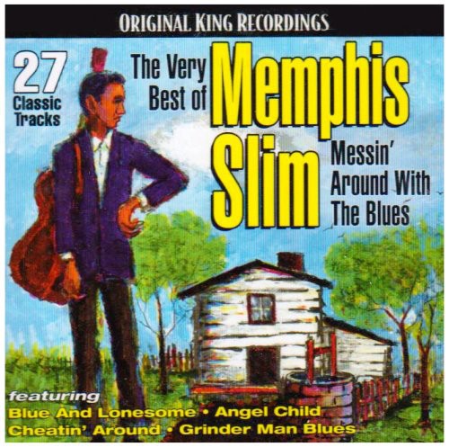 Very Best Of Memphis Slim: Messin Around With The Blues
