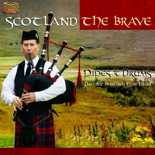 Scotland the Brave: Pipes & Drums